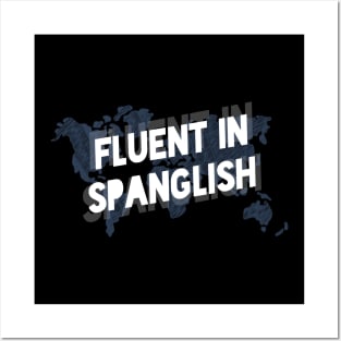 Fluent in Spanglish - White Posters and Art